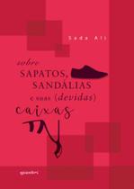 Sobre sapatos, sandálias e suas (devidas) caixas - vol. 1 - GIOSTRI