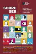 SOBRE SER: Histórias Sobre Empatia, Autenticidade e Aceitação - Estação das Letras e Cores SOBRE SER: Histórias Sobre Empatia, Autenticidade e Aceitação - Estação das Letras e Cores