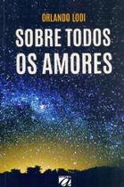 Sobre todos os amores - AQUARIANA Sobre todos os amores - AQUARIANA