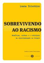 Sobrevivendo ao Racismo - Memórias, Cartas e o Cotidiano da Discriminação no Brasil - PAPIRUS 7 MARES