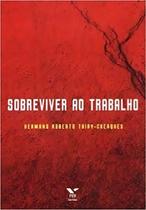Sobreviver Ao Trabalho