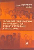Sociabilidade e ações coletivas: processos educativos em contextos escolares e não escolares - MAZZA EDICOES