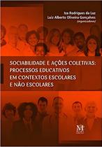 SOCIABILIDADE E AÇÕES COLETIVAS: PROCESSOS EDUCATIVOS EM CONTEXTOS ESCOLARES E NÃO ESCOLARES Sortido