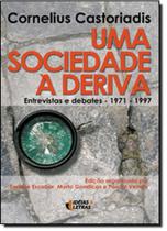 Sociedade À Deriva, Uma: Entrevistas e Debates - 1974 - 1997