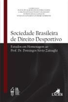 Sociedade Brasileira de Direito Desportivo: Estudos em Homenagem ao Prof. Dr. Domingos Sávio Zainaghi - LACIER