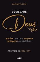 Sociedade Com Deus - 30 Dias Para Uma Empresa Próspera À Luz Da Bíblia