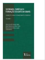 Sociedade, currículo e formação docente em debate - vol. 1 - LIBER ARS