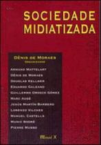 Sociedade midiatizada Sociedade midiatizada