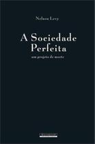 Sociedade perfeita, a - um projeto de morte - GARAMOND