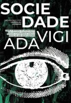 Sociedade Vigiada: Como a Invasão da Privacidade, por Grandes Corporações e Estados Autoritários, Ameaça Instalar uma No Sociedade Vigiada: Como a Invasão da Privacidade, por Grandes Corporações e Estados Autoritários, Ameaça Instalar uma No