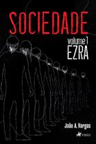 Sociedade Vol. 1: Ezra