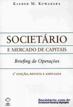 Societário e Mercado de Capitais. Briefing de Operações Revista e Ampliada Societário e Mercado de Capitais. Briefing de Operações Revista e Ampliada