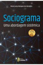 Sociograma uma abordagem sistêmica - LEADER EDITORA