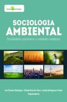 Sociologia Ambiental: Possibilidades Epistêmicas e Realidades Complexas - Paco Editorial