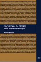 Sociologia da ciência: temas, problemas e abordagens