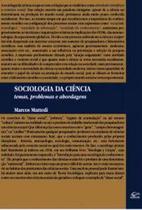 Sociologia da ciência: temas, problemas e abordagens
