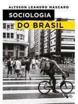 SOCIOLOGIA DO BRASIL - Autor: MASCARO, ALYSSON LEANDRO - BOITEMPO EDITORIAL