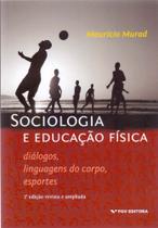 Sociologia e Educação Física - 02Ed./20 - Diálogos, Linguagens do Corpo, Esportes - FGV