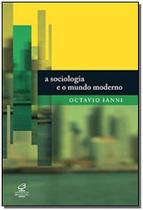 Sociologia e o mundo moderno, A Sociologia e o mundo moderno, A