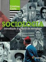 Sociologia. Introdução à Ciências da Sociedade 1ª Ed. Costa
