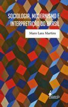 Sociologia, modernismo e interpretação do brasil