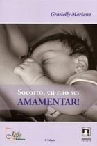 Socorro, eu não sei amamentar! - JEFTE Socorro, eu não sei amamentar! - JEFTE