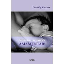 Socorro, eu nao sei amamentar ! Socorro, eu nao sei amamentar !