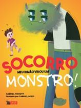 Socorro: meu irmão virou um monstro!