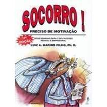 Socorro! Preciso de Motivação Socorro! Preciso de Motivação