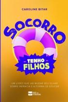Socorro, Tenho Filhos Socorro, Tenho Filhos
