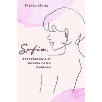 Sofia: Desvelando A Si Mesma Como Humana