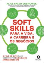 Soft skills para a vida, a carreira e os negócios Soft skills para a vida, a carreira e os negócios