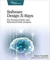 Software design xrays - PRAGMATIC BOOKSHELF