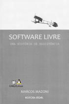 Software Livre - Uma História de Resistência - Editora Rígel