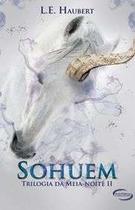 Sohuem - trilogia da meia-noite ii - NOVO SÉCULO Sohuem - trilogia da meia-noite ii - NOVO SÉCULO