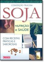 Soja: Nutrição e Saúde