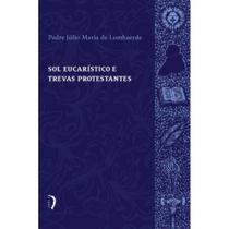 Sol eucarístico e trevas protestantes