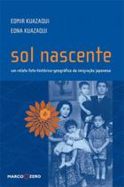 Sol Nascente: Um Relato Foto-Histórico-Geográfico