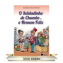 Soldadinho de Chumbo e O Homem Feliz, O Soldadinho de Chumbo e O Homem Feliz, O
