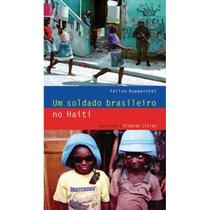 Soldado brasileiro no haiti, um - Globolivros Soldado brasileiro no haiti, um - Globolivros