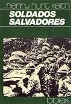 Soldados Salvadores: As Revoltas Militares Brasileiras De 1922 E 1924, Em Perspectiva Historica (Colecao General Benicio Soldados Salvadores: As Revoltas Militares Brasileiras De 1922 E 1924, Em Perspectiva Historica (Colecao General Benicio