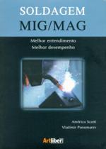 Soldagem Mig/Mag. Melhor Entendimento, Melhor Desempenho