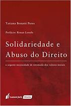 Solidariedade e Abuso do Direito (lacrado) Solidariedade e Abuso do Direito (lacrado)