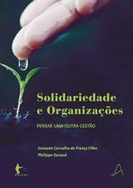 Solidariedade e organizações: pensar uma outra gestão - Edufba