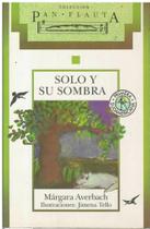 Solo Y Su Sombra / Solo And His Shadow - Sudamericana