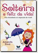Solteira e Feliz da Vida!