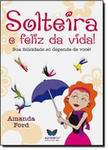 Solteira E Feliz Da Vida!