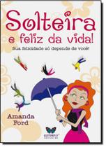 Solteira e Feliz da Vida!: Sua Felicidade Só Depende de Você! - BUTTERFLY - PETIT