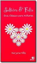 Solteira e feliz guia classico para mulheres - IRADO - NOVO CONCEITO Solteira e feliz guia classico para mulheres - IRADO - NOVO CONCEITO