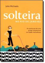 Solteira no Rio de Janeiro - ALFALIVROS - LINGUA GERAL Solteira no Rio de Janeiro - ALFALIVROS - LINGUA GERAL